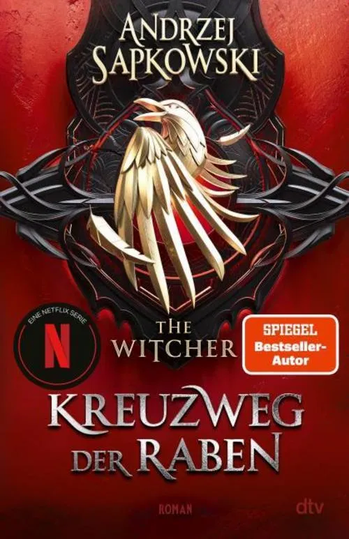 Kreuzweg der Raben: Roman – The Witcher 6 (Das Prequel) | Wie alles begann ... Die Vorgeschichte zur Hexer-Saga