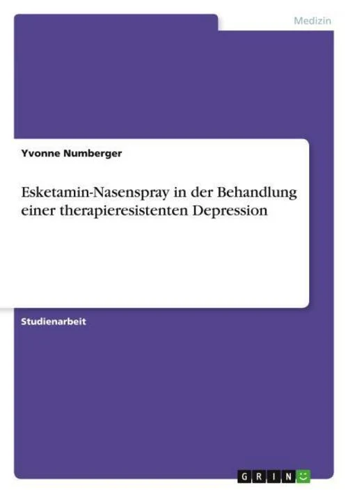 Esketamin-Nasenspray in der Behandlung einer therapieresistenten Depression