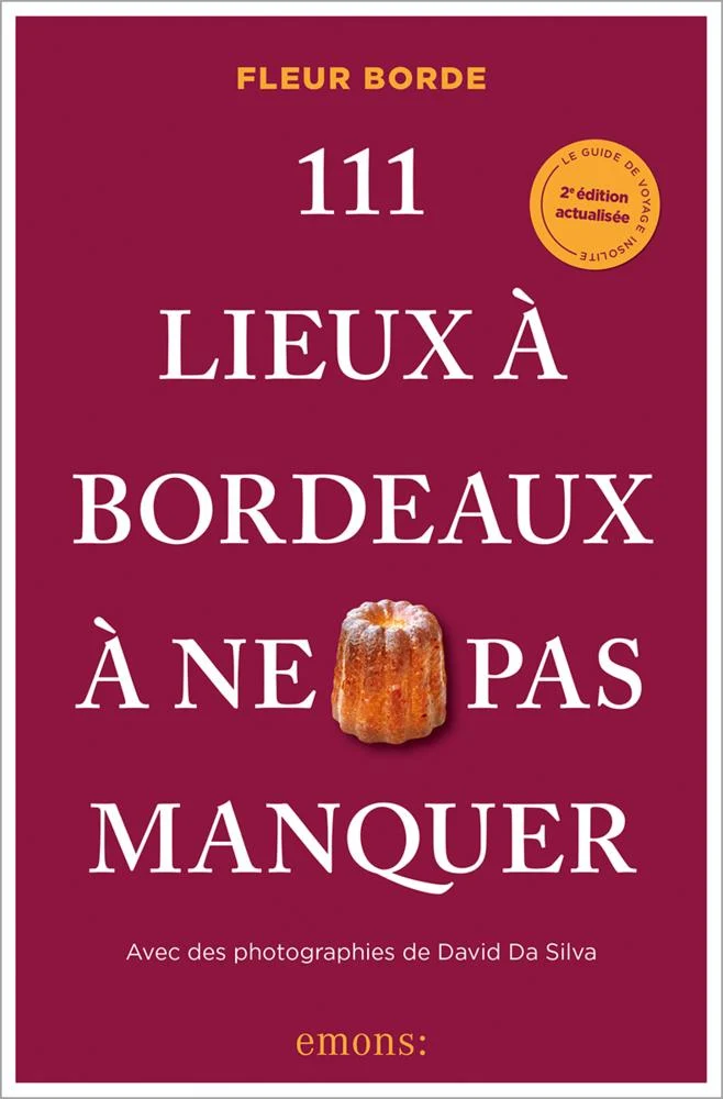 111 Lieux à Bordeaux à ne pas manquer