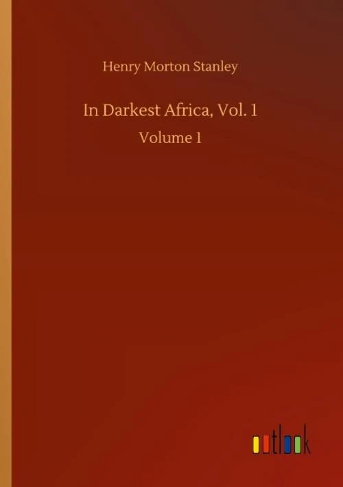 In Darkest Africa, Vol. 1