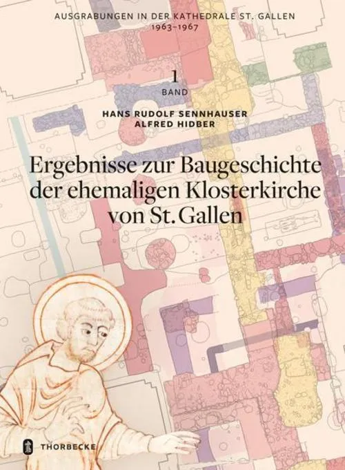 Ausgrabungen in der Kathedrale St. Gallen 1963-1967, Bd. 1