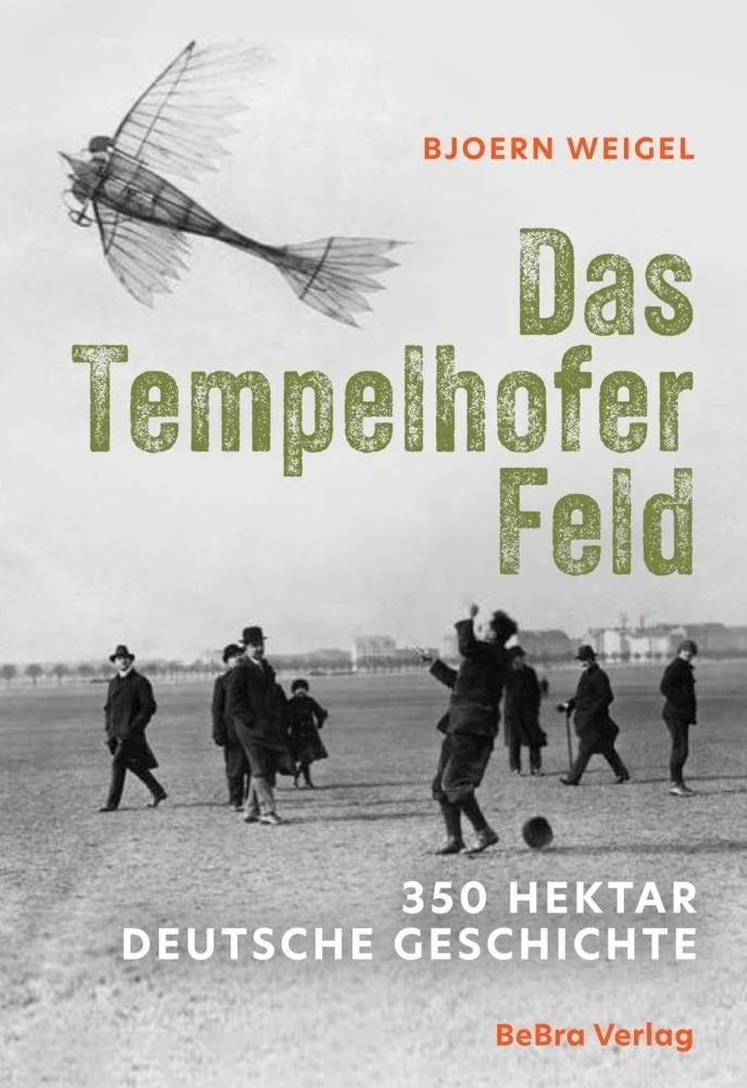 Das Tempelhofer Feld