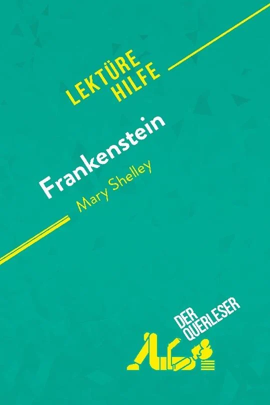 Frankenstein von Mary Shelley (Lektürehilfe)