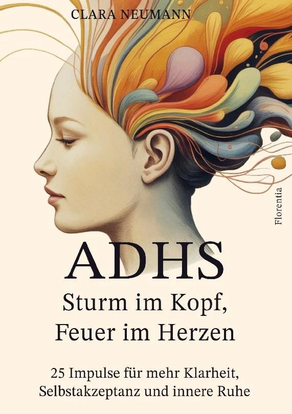 ADHS - Sturm im Kopf, Feuer im Herzen