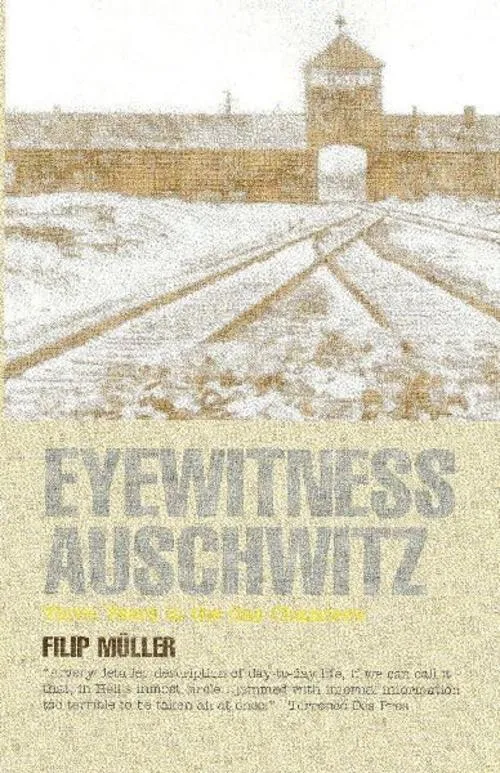 Eyewitness Auschwitz: Three Years in the Gas Chambers