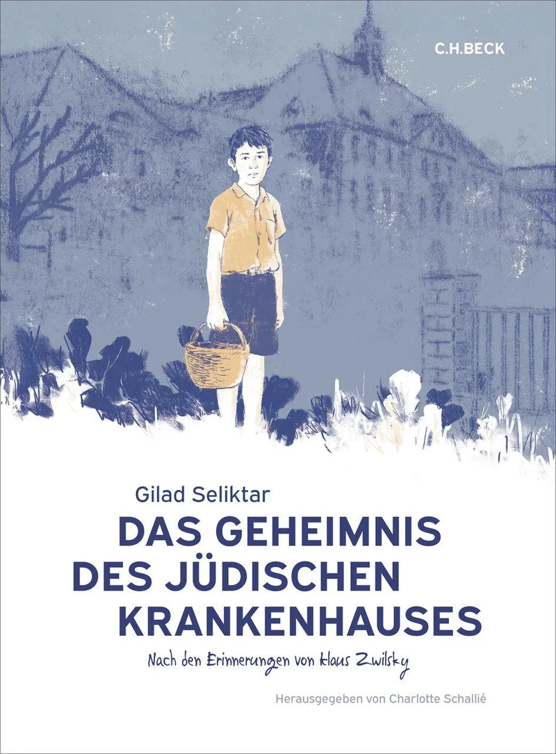 Das Geheimnis des Jüdischen Krankenhauses: Nach den Erinnerungen von Klaus Zwilsky. Graphic Novel