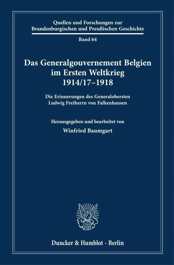 Das Generalgouvernement Belgien im Ersten Weltkrieg 1914-17-1918