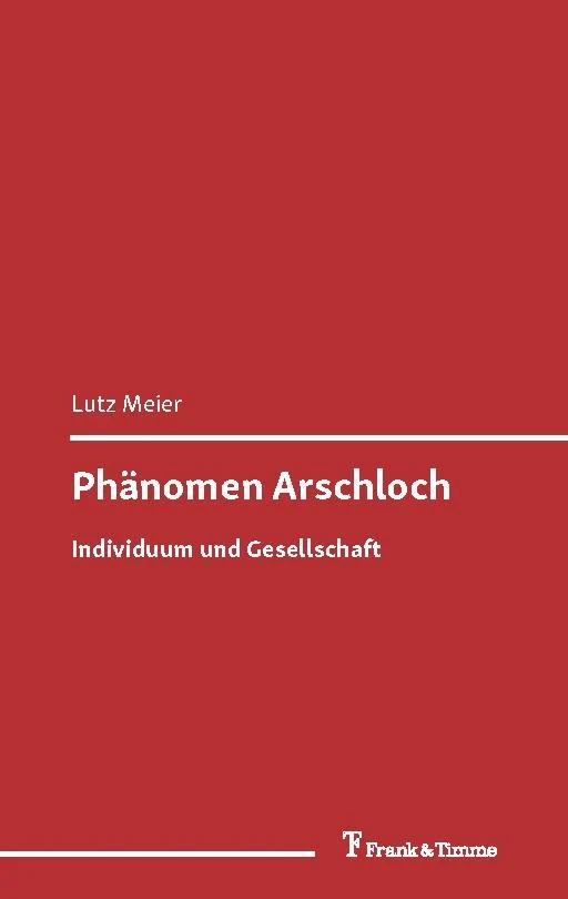 Phänomen Arschloch