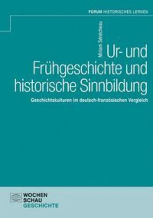 Ur- und Frühgeschichte und historische Sinnbildung