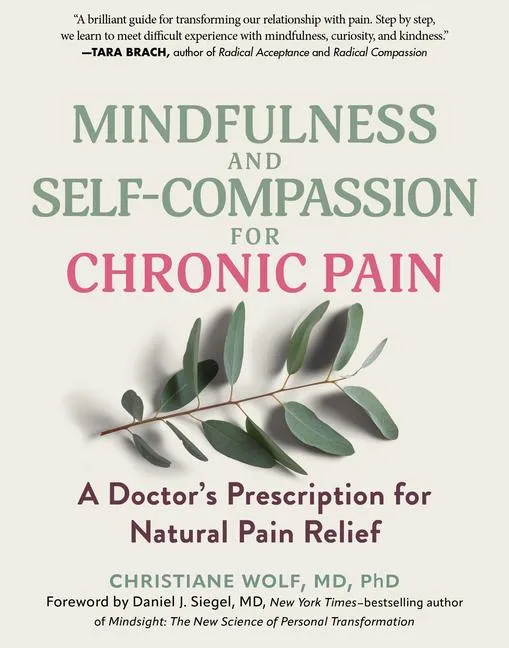 Mindfulness and Self-Compassion for Chronic Pain