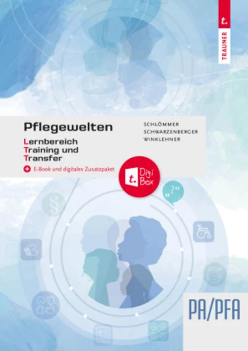 Pflegewelten - Lernbereich Training und Transfer (LTT) PA/PFA (1. ABJ.) Arbeitsbuch für die Pflege(fach)assistenz