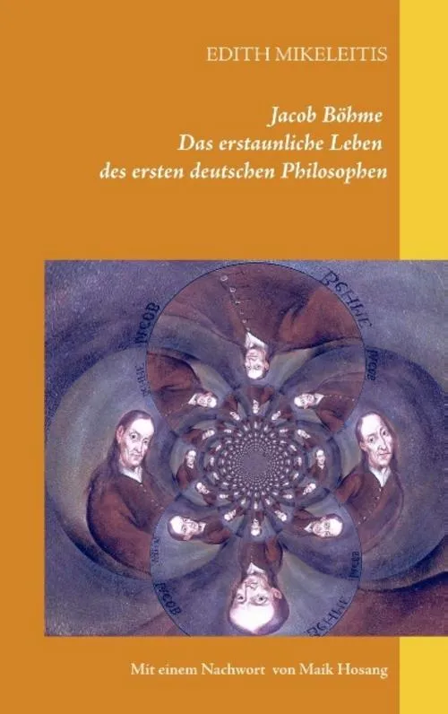 Jacob Böhme - Das erstaunliche Leben des ersten deutschen Philosophen