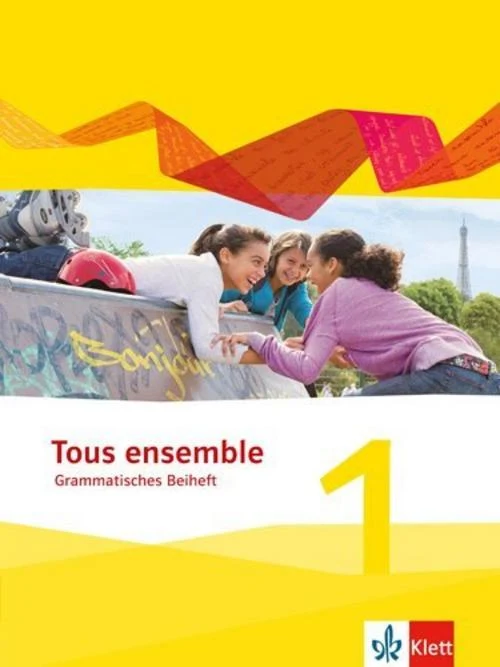 Tous ensemble - Neue Ausgabe. Grammatisches Beiheft