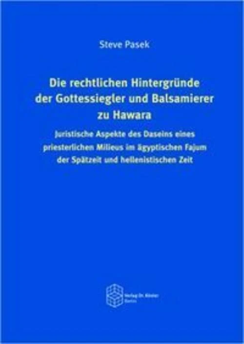 Die rechtlichen Hintergründe der Gottessiegler und Balsamierer zu Hawara