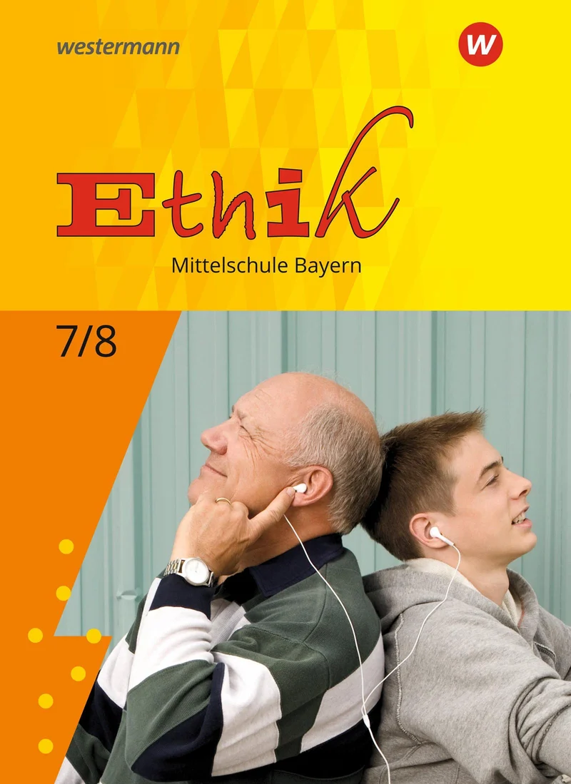Ethik 7 / 8. Mittelschulen in Bayern