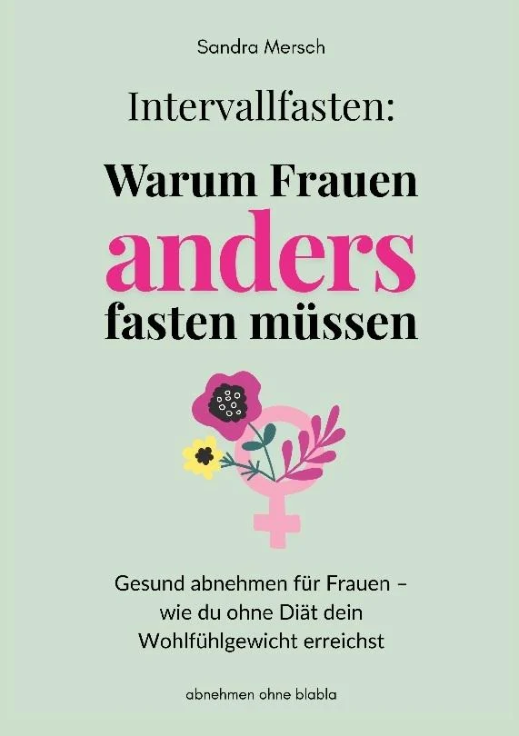 Intervallfasten: Warum Frauen anders fasten müssen