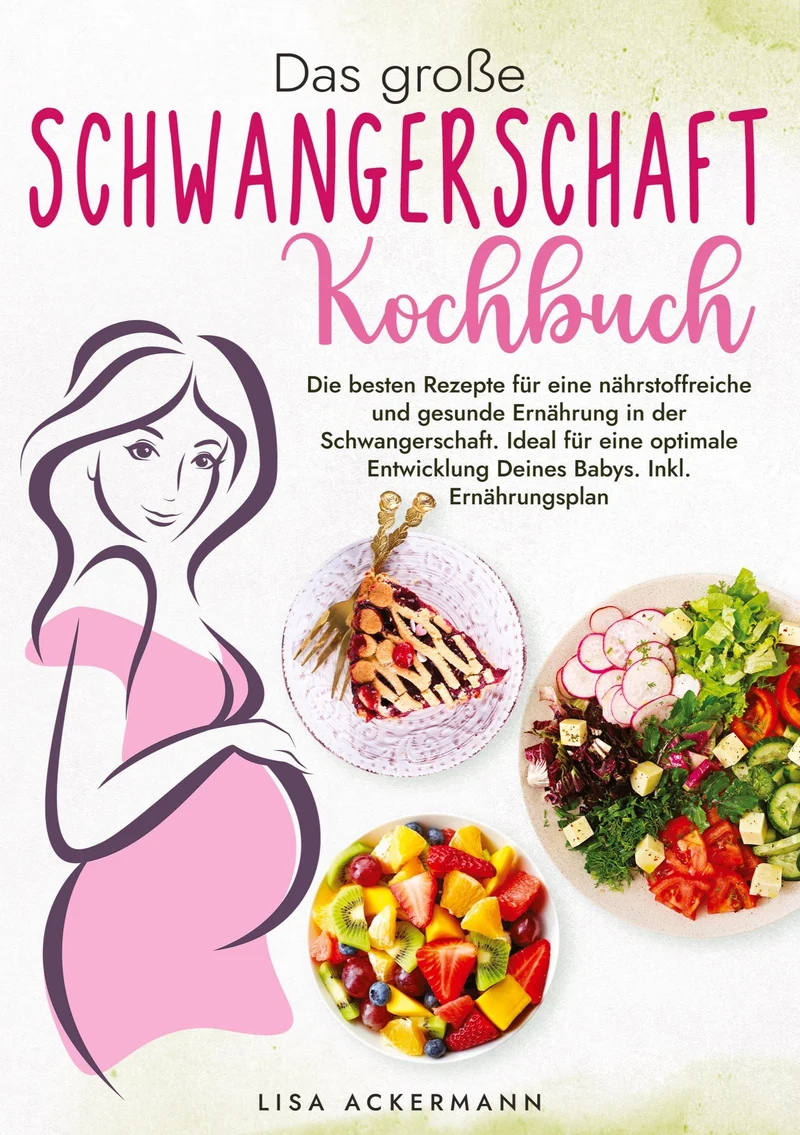 Das große Schwangerschaft Kochbuch