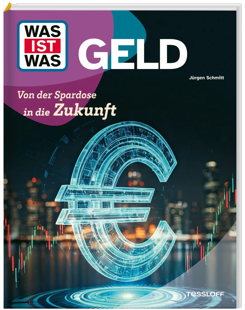 Schmitt, Jürgen/WAS IST WAS Geld. Von der Spardose in die Zukunft
