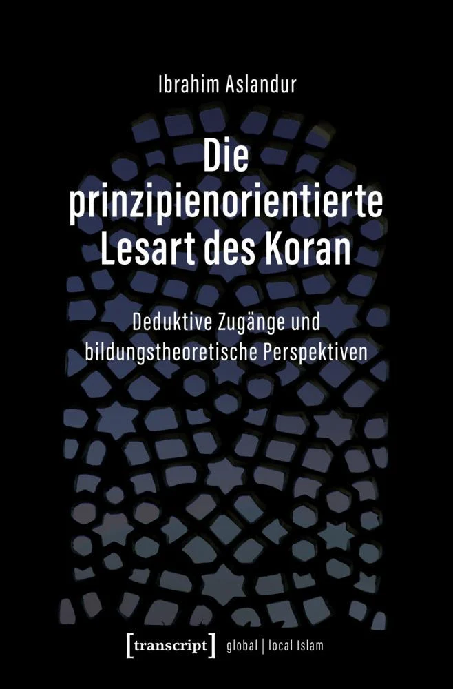 Die prinzipienorientierte Lesart des Koran
