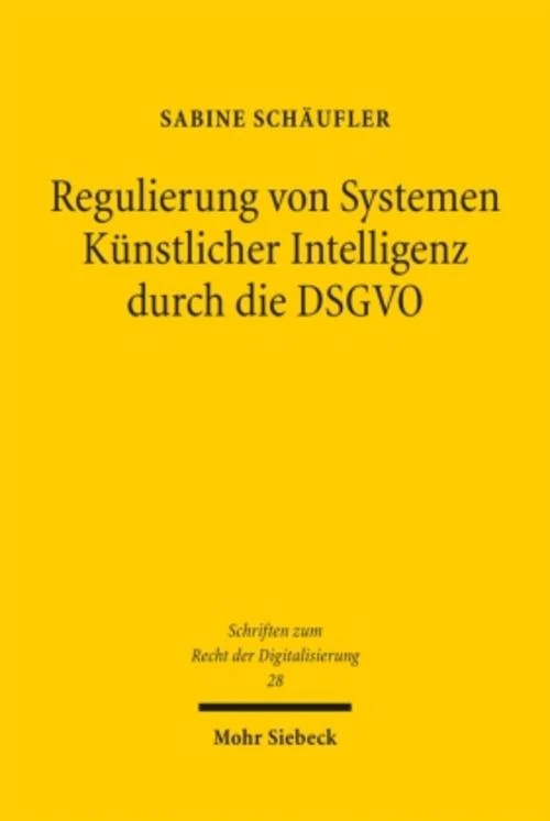 Regulierung von Systemen Künstlicher Intelligenz durch die DSGVO