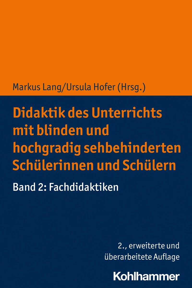 Didaktik des Unterrichts mit Blinden und hochgradig sehbehinderten Schülerinnen und Schülern. Band 02