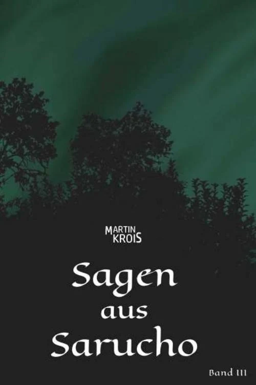 Sagen aus Sarucho - Band III