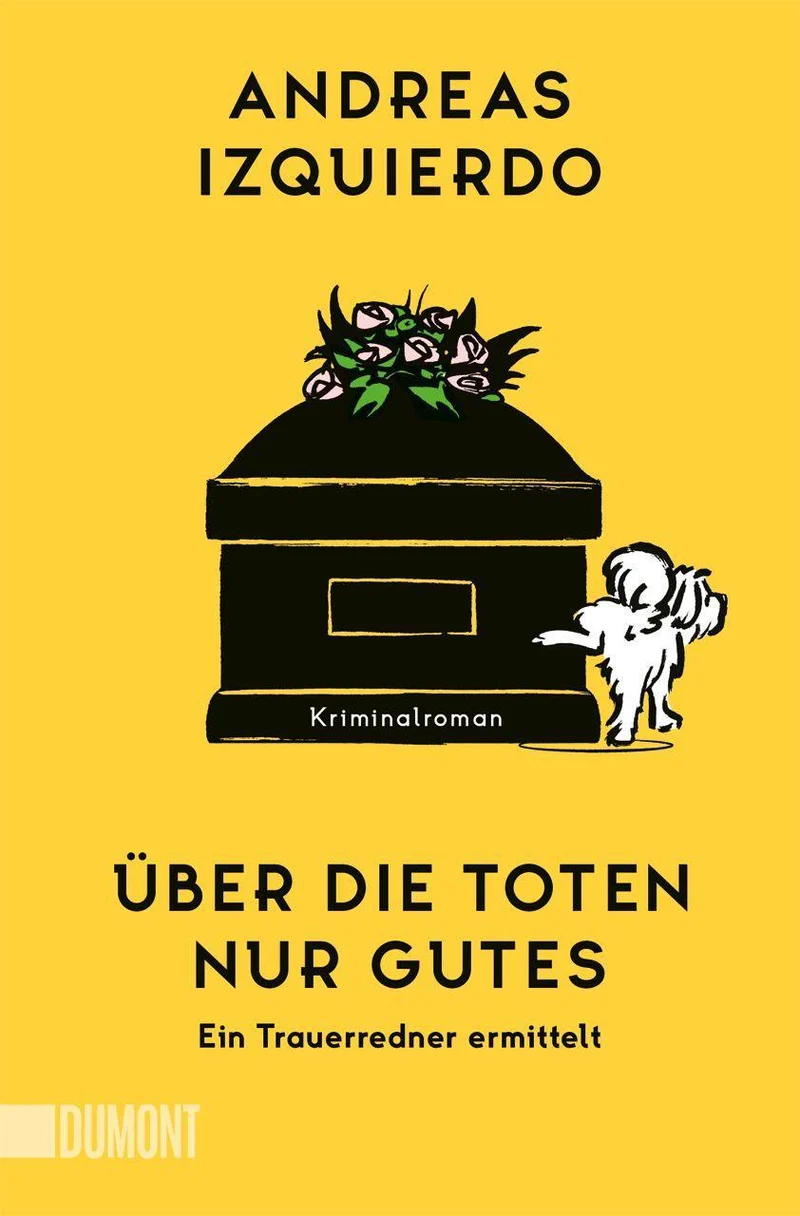 Izquierdo, Andreas/Über die Toten nur Gutes
