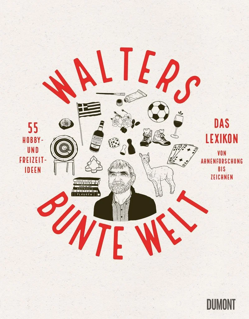Walters bunte Welt: Das Lexikon | Von Ahnenforschung bis Zeichnen | 48 Hobby- und Freizeitideen
