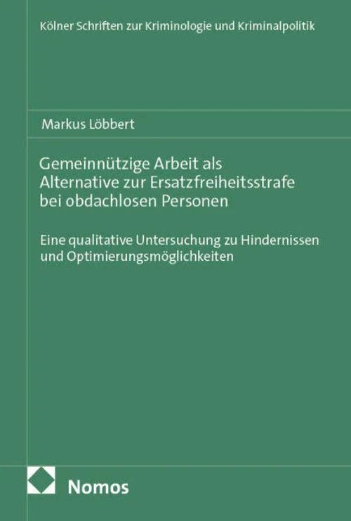 Gemeinnützige Arbeit als Alternative zur Ersatzfreiheitsstrafe bei obdachlosen Personen