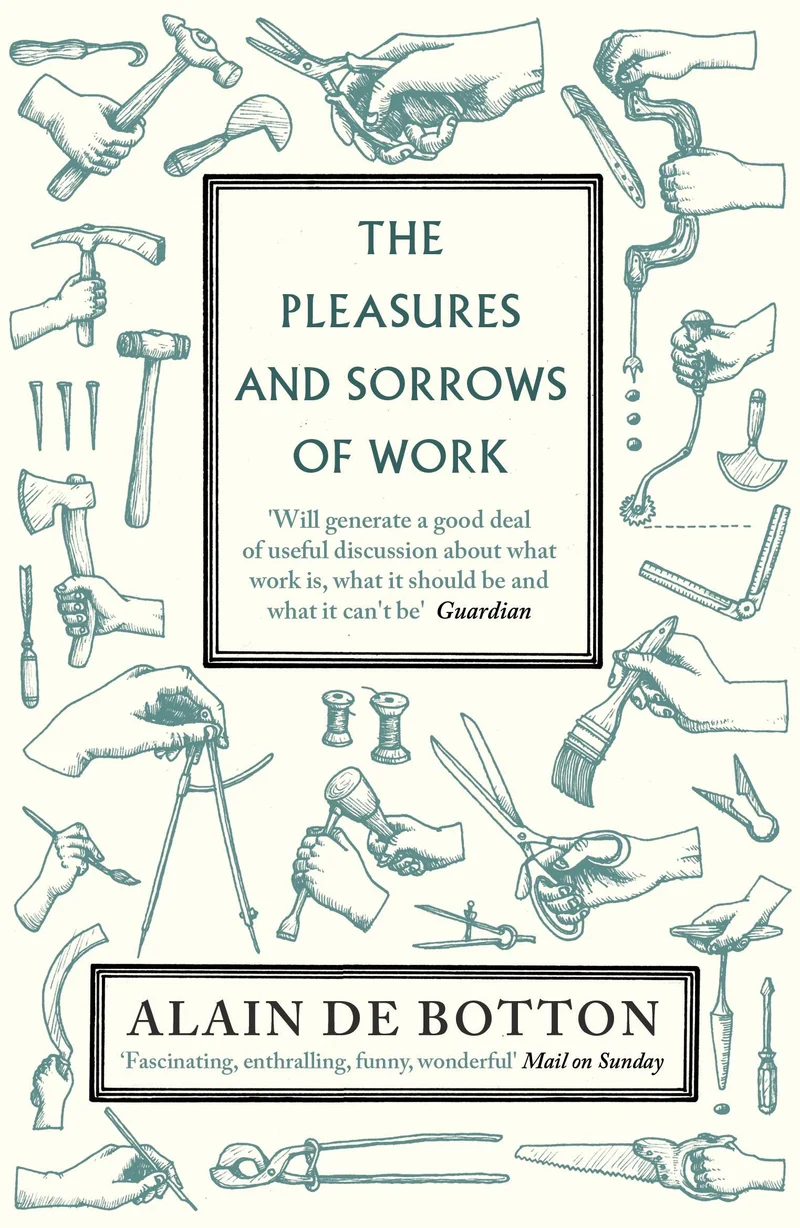 The Pleasures and Sorrows of Work