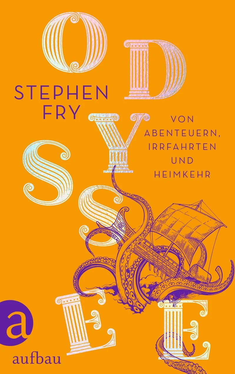 Odyssee: Von Abenteuern, Irrfahrten und Heimkehr (Die Mythos-Tetralogie, Band 4)