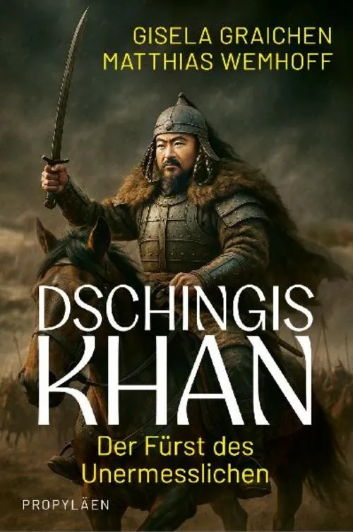 Dschingis Khan: Der Fürst des Unermesslichen | Wie ein Krieger die Welt für immer veränderte