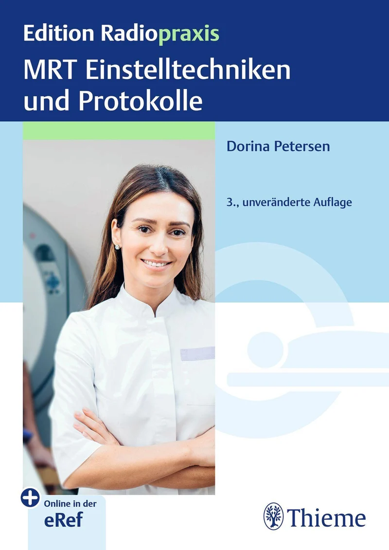 MRT Einstelltechniken und Protokolle (Edition Radiopraxis)