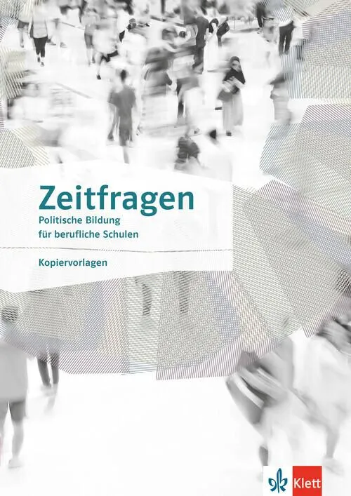 Zeitfragen. Politische Bildung für berufliche Schulen. Kopiervorlagen Klasse 10-13