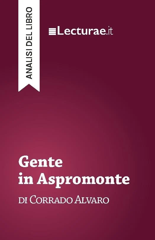 Gente in Aspromonte - Corrado Alvaro (analisi del libro)