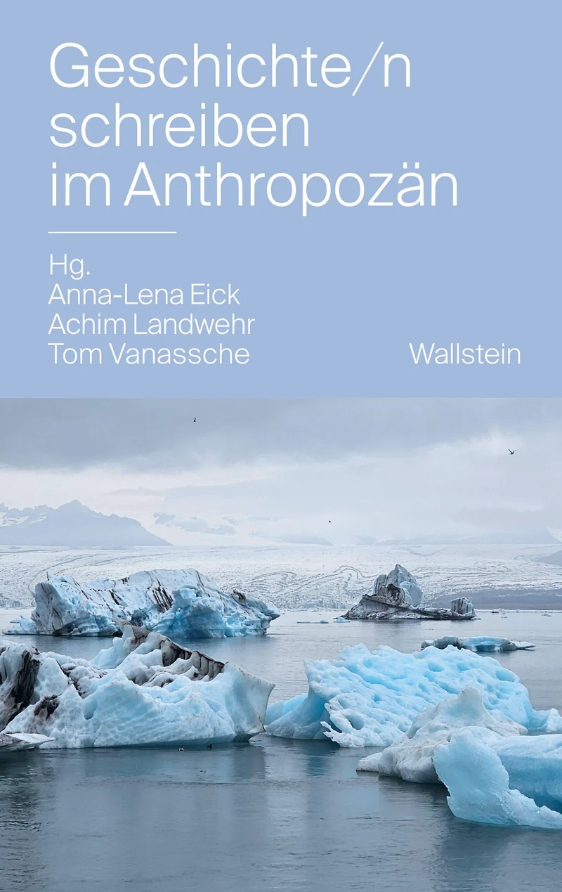 Geschichte/n schreiben im Anthropozän