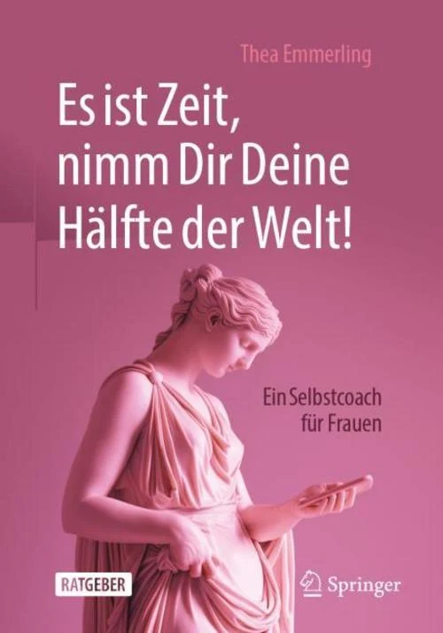 Es ist Zeit, nimm Dir Deine Hälfte der Welt!