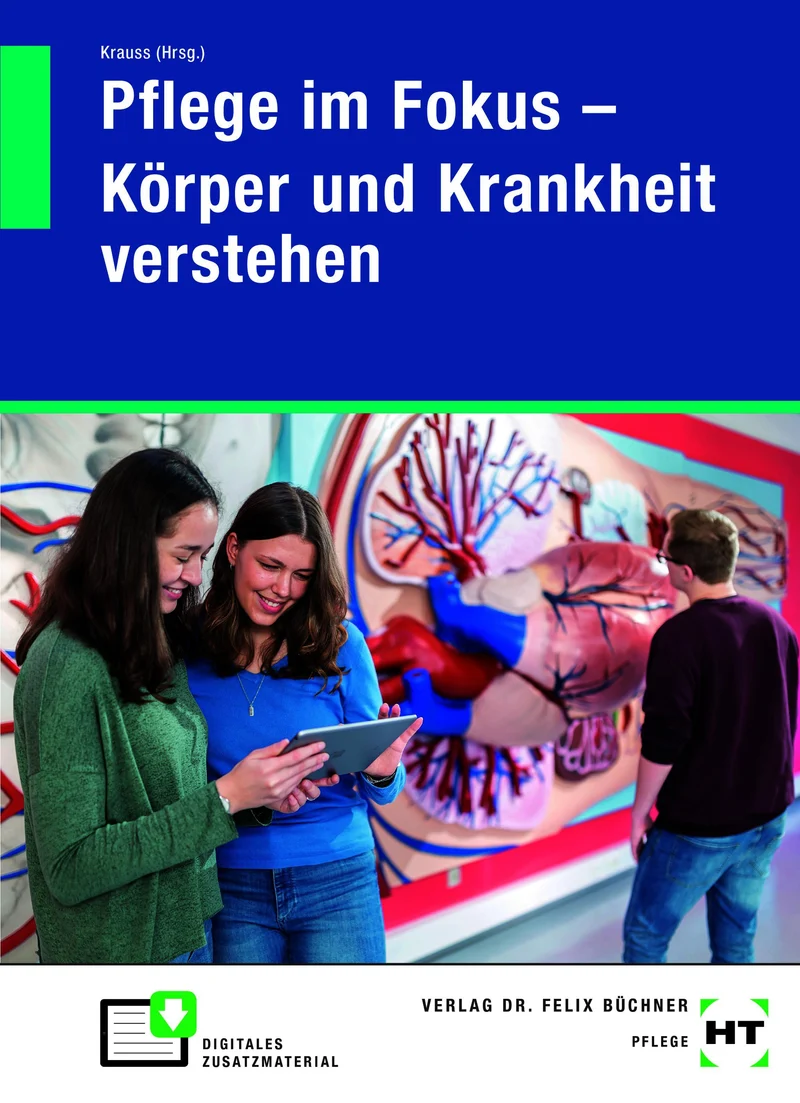 Pflege im Fokus - Körper und Krankheit verstehen