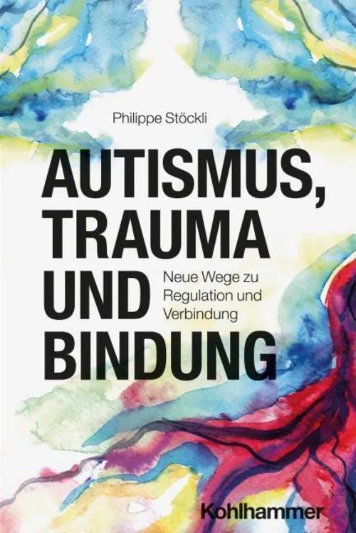 Autismus, Trauma und Bindung