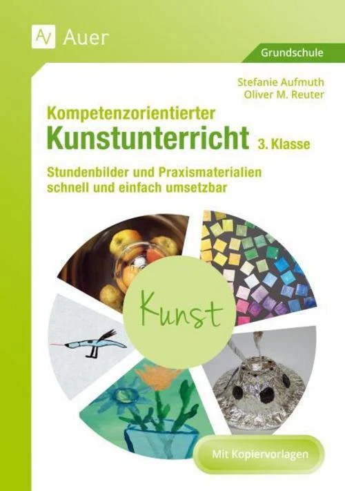 Kompetenzorientierter Kunstunterricht - Klasse 3